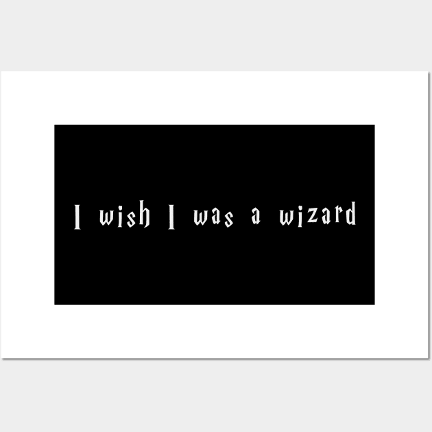 I WIsh I Was a Wizard Wall Art by Dapper Draws